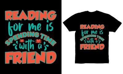 Reading for me is spending time with a friend t-shirt design