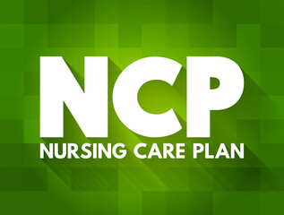 NCP Nursing Care Plan - provides direction on the type of nursing care the individual, family, community may need, acronym text concept background