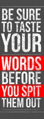 Taste your words before you spit them out. Self-discipline quote for success