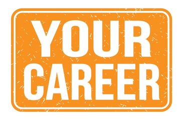 YOUR CAREER, words on orange rectangle stamp sign