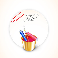 Happy Holi Celebration Concept With Realistic Water Guns (Pichkari) And Golden Bucket Full Of Color On White Circular Frame Background.