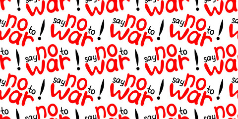 Say NO to WAR - vector seamless pattern of inscription doodle handwritten on theme of world peace, pacifism. Anti-war background, texture