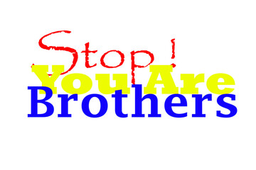 Ukraine and Russian conflict Stop! You are brothers calligraphy with russian and ukranian flag colors