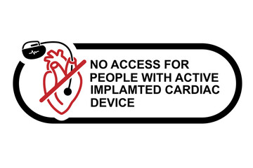 No access for people with active implanted cardiac devices sign isolated on white background vectori illustration.