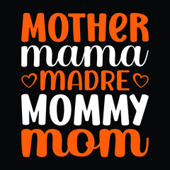 Mother mama madre mommy mom, Printable Vector Illustration. Happy Mother's Day Great for badge T-shirts and postcard designs. Mother's day card with heart. Vector graphic illustration