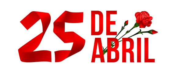 Portugal Freedom Day vector banner design template with a realistic red carnations - symbol of the Carnation Revolution, and text. Translation: " 25th of April."