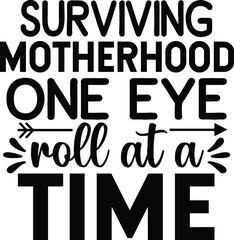 Surviving motherhood one eye roll at a time