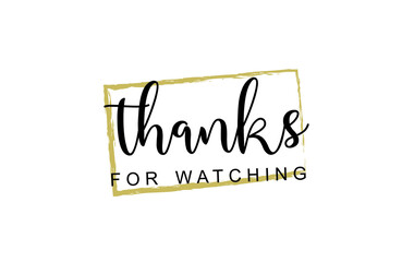 Thanks for watching.  Black Text Handwritten Calligraphy Lettering with Square Line Frame Outside isolated On White Background.. Thanks for watching text 
