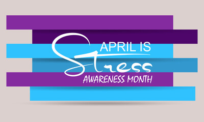 Stress Awareness Month. Stress template for banner, card, poster, background.