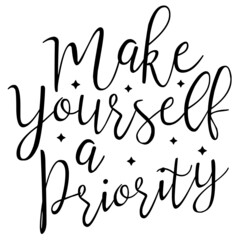 Make Yourself A Priority
