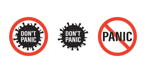 Set of DON'T PANIC phrases and covid-19 virus - simple signs. Red circle, warning sign. Labels or stickers with coronavirus isolated on white background.