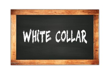 Fototapeta premium WHITE COLLAR text written on wooden frame school blackboard.