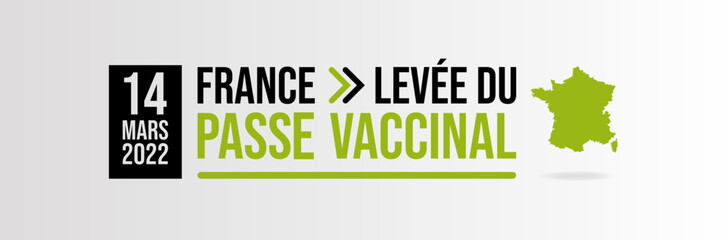 Fin du passe vaccinal - Levée des restrictions liées à la crise du Covid - 14 mars 2022
