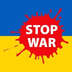 No a la guerra. Mensaje Stop War sobre silueta de salpicadura de sangre color rojo en color azul y amarillo. Bandera de Ucrania - obrazy, fototapety, plakaty
