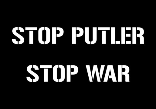 Conceptual slogan with text - Stop Putler Stop War. No war and violence in Ukraine. International protest banner against violence. Stop the war against Ukraine. Concept - vector illustration message.