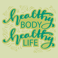 Healthy body healthy life. Quote poster.