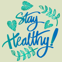 Fototapeta premium Stay healthy hand lettering. Quote poster.