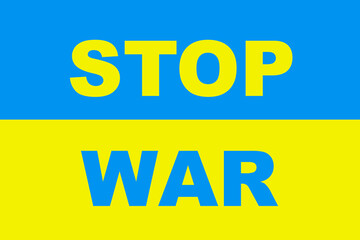 Stop war, poster in blue and yellow colors of the flag of Ukraine
