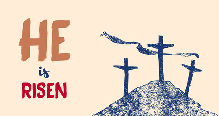 He is risen poster.  Easter biblical story. Calvary hill with three crosses silhouette. Jesus on the cross biblical vector illustrations. Crucifixion of Jesus Christ. Good friday banner template.
