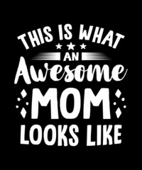 THIS IS WHAT AN AWESOME MOM LOOKS LIKE