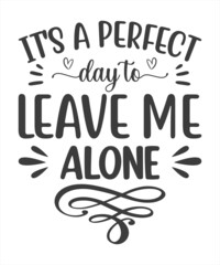 Leave me alone - funny, comical, black humor quote about Valentine s day. Unique vector anti Valentine lettering for social media, poster, greeting card, banner, textile, gift, T-shirt or mug.