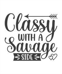 Classy With a savage side quote. Kiss vector