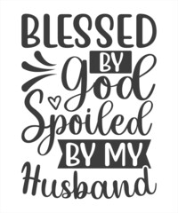 blessed by god spoiled by my husband protected by both background inspirational positive quotes, motivational, typography, lettering design