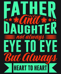 Daddy And Daughter Not Always Eye To Eye But Always Heart To Heart