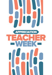 Teacher Appreciation Week in May. Celebrated annual in United States. In honour of teachers who hard work and teach our children. School and education. Student learning concept. Vector illustration