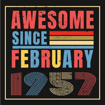 Awesome since February 1957.February 1957 Vintage Retro Birthday Vector