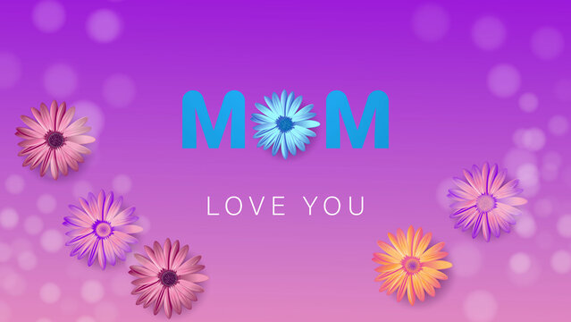 Happy Mother's Day. Mom, I love you typography illustration. Flower with calligraphy poster design. Mom greeting card with blue light gradient background.