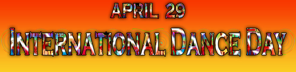 29 April, International Dance Day, Text Effect on Background