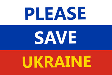 Russian flag. Please Stop the war between Russia and Ukraine. Save Ukriana.Illustration
