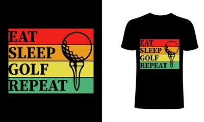 Eat sleep golf repeat t shirt design, golf t shirt, golf T-shirt vector, Typography T-shirt design.