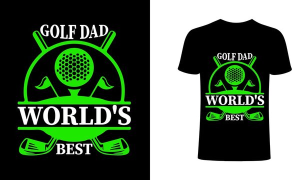 Golf dad worlds best t shirt design, golf t shirt, golf T-shirt vector, Typography T-shirt design.