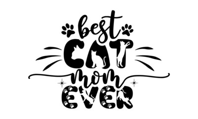 best-cat-mom-ever, motivate phrase with paw print, Good for T shirt print, poster, card, mug, and other gift design, Vector illustration