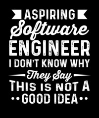 ASPIRING SOFTWARE ENGINEER I DO NOT KNOW WHY
