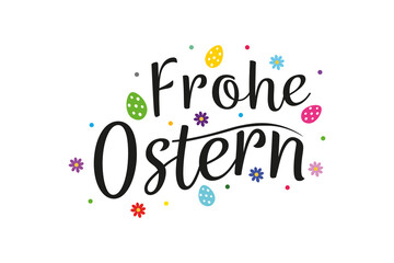 Frohe Ostern - Vektor-Illustration - Schriftzug mit Blumen und Ostereiern
