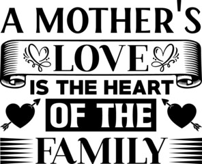 A Mother's Love is the Heart of the Family  mother day svg file text with arrow and butterfly heart cut file cricut silhouette vector, Lettering, Message, Positive, Poster, Productive, Quote ,backgrou