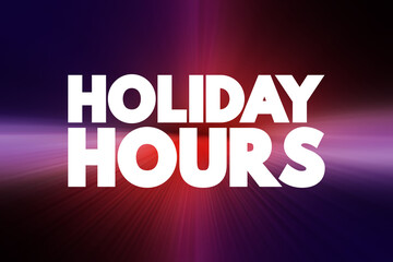 Holiday Hours text quote, concept background