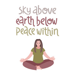 Sky above, earth below, peace within. Vector handwritten lettering and hand drawn character.