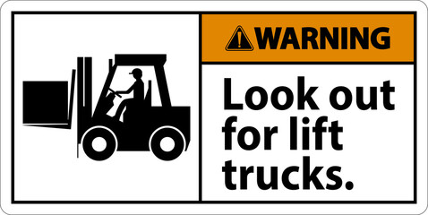 Warning Look Out For Lift Trucks Sign On White Background
