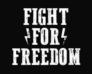 Obraz premium Fight for freedom Quotes Old Faded Grunge Typography with Black Background