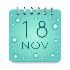 18 day of month. November. Calendar daily icon. Date day week Sunday, Monday, Tuesday, Wednesday, Thursday, Friday, Saturday. Dark Blue text. Cut paper. Water drop dew raindrops. Vector illustration.
