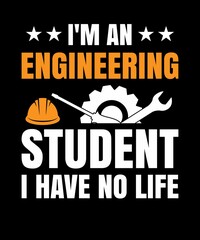 I'M AN ENGINEERING STUDENT I HAVE NO LIFE