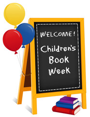 Children's Book Week, first week in May, chalk text on chalkboard easel sign, balloons, stack of books, for schools, libraries and bookstores, isolated on white background. Every Child a Reader!