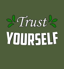 Trust Yourself T-shirt Design.