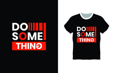 Fototapeta premium Do some thing t-shirt design