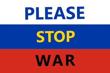 Russian flag. Please Stop the war between Russia and Ukraine. Save Ukriana.Illustration