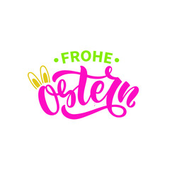 Happy Easter handwritten text in German (Frohe Ostern) isolated on white background. Modern brush calligraphy for greeting card, poster, banner. Vector illustration. Hand lettering typography